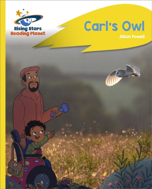 Book cover of: Reading Planet - Carl's Owl - Yellow Plus: Rocket Phonics. By: Jillian Powell