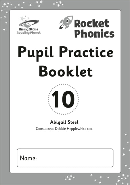 Reading Planet: Rocket Phonics - Pupil Practice Booklet 10 9781398364042 Abigail Steel