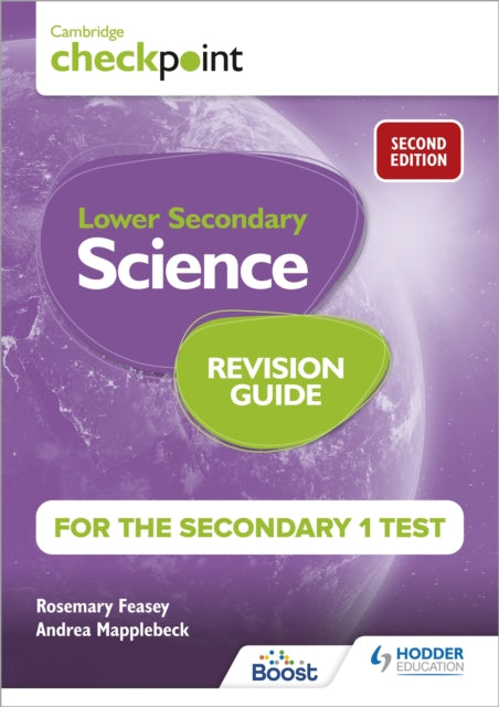 Book cover of: Cambridge Checkpoint Lower Secondary Science Revision Guide for the Secondary 1 Test 2nd edition. By: Rosemary Feasey