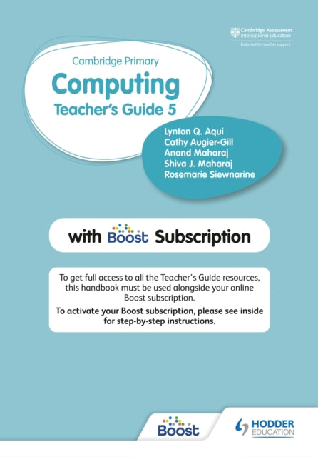 Book cover of: Cambridge Primary Computing Teacher's Guide Stage 5 with Boost Subscription. By: Taylor Gokool Koon Koon Koon Mohammed and Michelle Taylor and Michelle Taylor Michelle Taylor Taylor Roland Birbal
