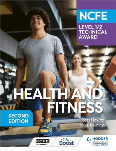 NCFE Level 1/2 Technical Award in Health and Fitness, Second Edition 9781398369016 Ross Howitt