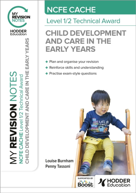 My Revision Notes: NCFE CACHE Level 1/2 Technical Award in Child Development and Care in the Early Years 9781398376281 Louise Burnham