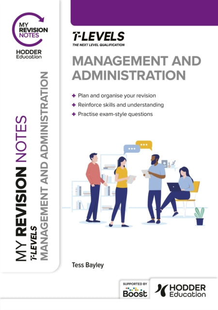 Book cover of: My Revision Notes: Management and Administration T Level. By: Tess Bayley