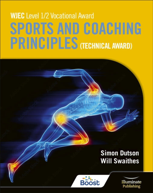 Book cover of: WJEC Level 1/2 Vocational Award Sports and Coaching Principles (Technical Award) - Student Book. By: Will Swaithes