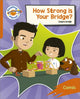 Book cover of: Reading Planet: Rocket Phonics – Target Practice - How Strong is your Bridge? - Orange. By: Claire Smith