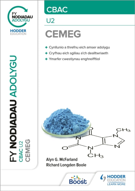 Book cover of: Fy Nodiadau Adolygu: CBAC Cemeg U2 (My Revision Notes: CBAC/Eduqas A-Level Year 2 Chemistry). By: Richard Boole