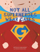 Book cover of: Not All Superheroes Wear Capes. By: Charlie Brown