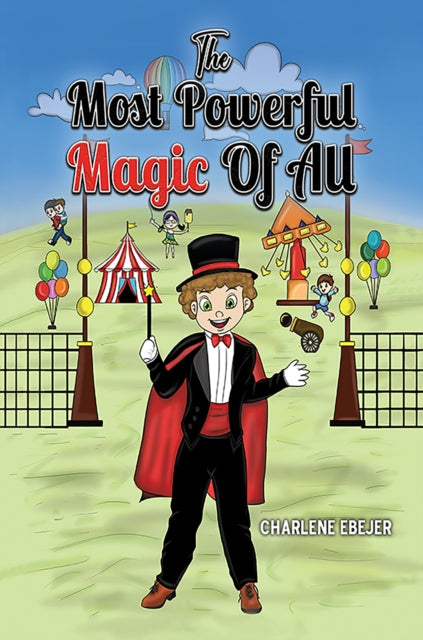 Book cover of: Most Powerful Magic Of All. By: Charlene Ebejer