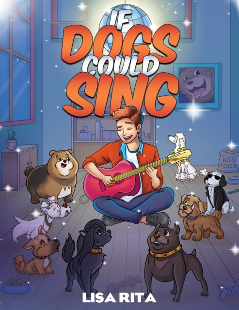 Book cover of: If Dogs Could Sing. By: Lisa Rita