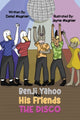 Book cover of: Benji Yahoo And His Friends: The Disco. By: Donal Magnier