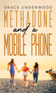 Book cover of: Methadone and a Mobile Phone