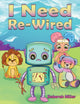 I Need Re-Wired 9781398454415 Deborah Miller