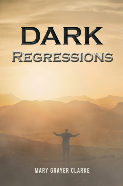 Book cover of: Dark Regressions. By: Mary Grayer Clarke