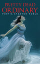 Book cover of: Pretty Dead Ordinary. By: Portia Stanton-Noble