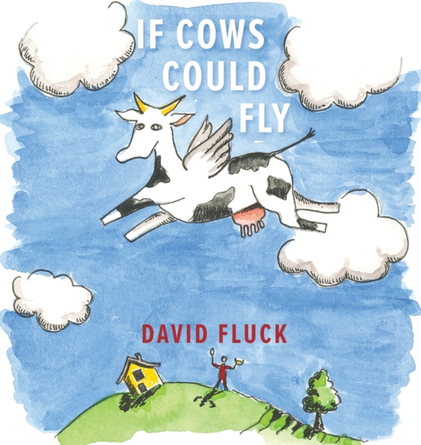 Book cover of: If Cows Could Fly. By: David Fluck