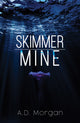 Book cover of: Skimmer – Mine. By: A. D. Morgan