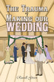 Book cover of: Trauma of Making our Wedding. By: Russell Green