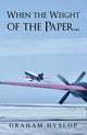 Book cover of: When the Weight of the Paper.... By: Graham Hyslop