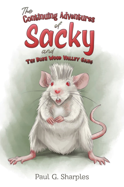 Book cover of: Continuing Adventures of Sacky and The Bush Wood Valley Gang