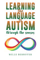 Book cover of: Learning the Language of Autism. By: Belle Berroyer