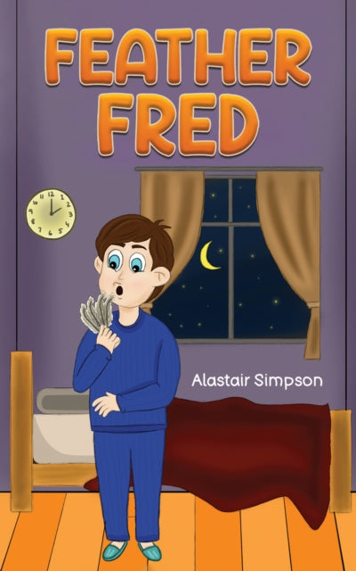 Book cover of: Feather Fred. By: Alastair Simpson