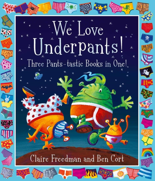 Book cover of: We Love Underpants! Three Pants-tastic Books in One!. By: Claire Freedman