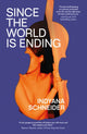 Book cover of: Since the World Is Ending