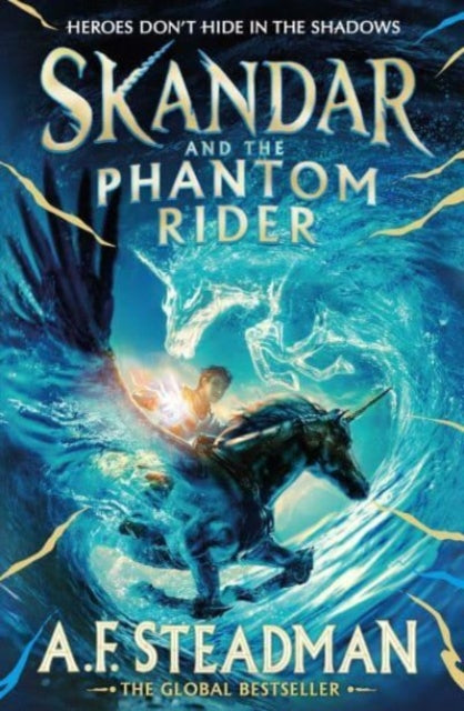 Skandar and the Phantom Rider, the spectacular sequel to Skandar and the Unicorn Thief, the biggest fantasy adventure since Harry Potter