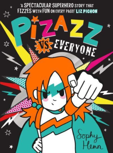 Book cover of: Pizazz vs Everyone. By: Sophy Henn