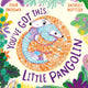 You've Got This, Little Pangolin