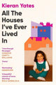 Book cover of: All The Houses I've Ever Lived In