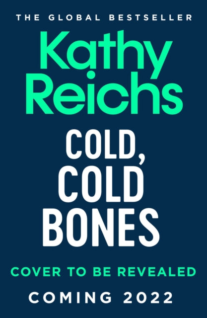 Book cover of: Cold, Cold Bones. By: Kathy Reichs