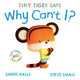 Tiny Tiger says Why Can't I? 9781398511101 Smriti Halls