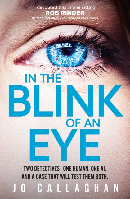 In The Blink of An Eye, Winner of the Theakstons Crime Novel of the Year and the CWA New Blood Dagger 9781398511194 Jo Callaghan