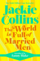 Book cover of: World is Full of Married Men. By: Jackie Collins