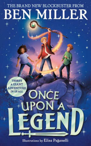Once Upon a Legend, a blockbuster adventure from the author of The Day I Fell into a Fairytale
