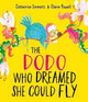 Dodo Who Dreamed She Could Fly 9781398517158 Catherine Emmett