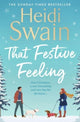 That Festive Feeling, the cosiest, most joyful novel you'll read this Christmas 9781398519541 Heidi Swain