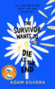 Survivor Wants to Die at the End 9781398520301 Adam Silvera