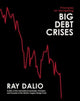 Book cover of: Principles for Navigating Big Debt Crises. By: Ray Dalio