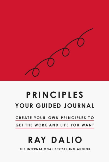 Principles: Your Guided Journal, Create Your Own Principles to Get the Work and Life You Want 9781398520929 Ray Dalio