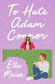 Book cover of: To Hate Adam Connor. By: Ella Maise