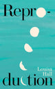 Book cover of: Reproduction. By: Louisa Hall