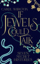 If Jewels Could Talk 9781398526938 Carol Woolton