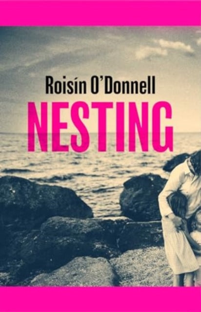 Nesting, Longlisted for the Women's Prize for Fiction 2025; the tender, soaring debut you won't be able to forget 9781398528529 Roisin O'Donnell