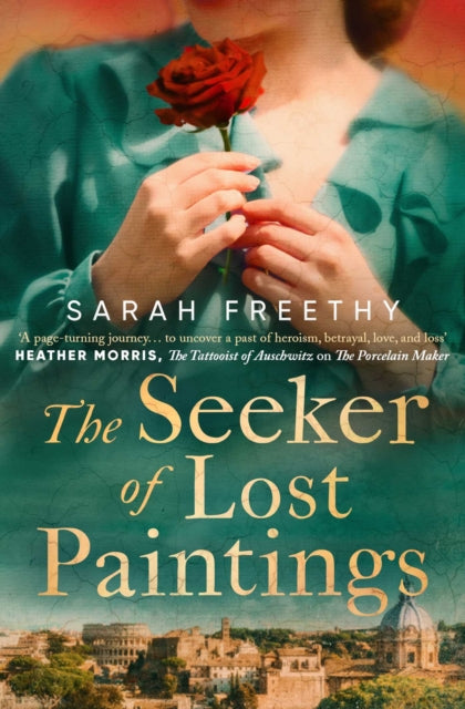 Seeker of Lost Paintings, An unforgettable story of love and betrayal across the decades from the author of The Porcelain Maker 9781398530713 Sarah Freethy