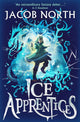 Ice Apprentices, A BREATHTAKING new children's fantasy series 9781398533936 NORTH, JACOB