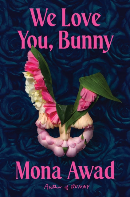 We Love You, Bunny 9781398535152 Mona Awad