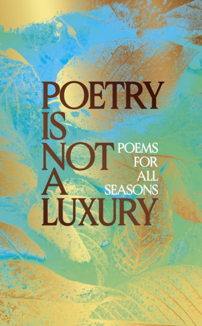 Poetry Is Not a Luxury 9781398537576 Anonymous
