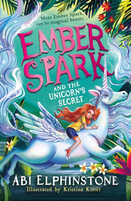 Ember Spark and the Unicorn's Secret 9781398537989 ELPHINSTONE, ABI